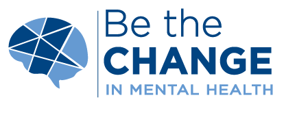 Be the Change in Mental Health